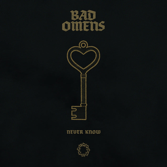 BAD OMENS 'NEVER KNOW (LIVE)' OUT NOW