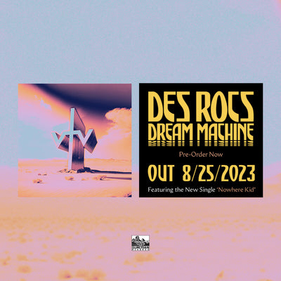 DES ROCS NEW ALBUM 'DREAM MACHINE' OUT 8/25