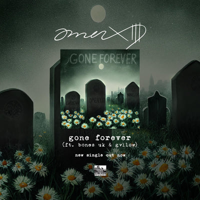 OMENXIII NEW SINGLE 'GONE FOREVER (FT. BONES UK & GVLLOW)' OUT NOW