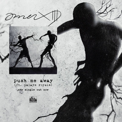 OMENXIII NEW SINGLE 'PUSH ME AWAY (FT. PALAYE ROYALE)' OUT NOW