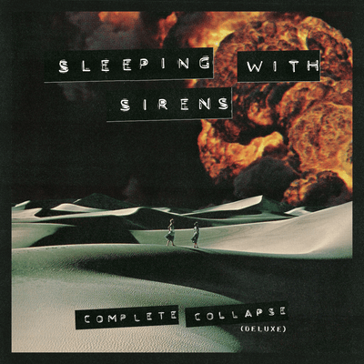 SLEEPING w/ SIRENS 'COMPLETE COLLAPSE (DELUXE)' OUT NOW