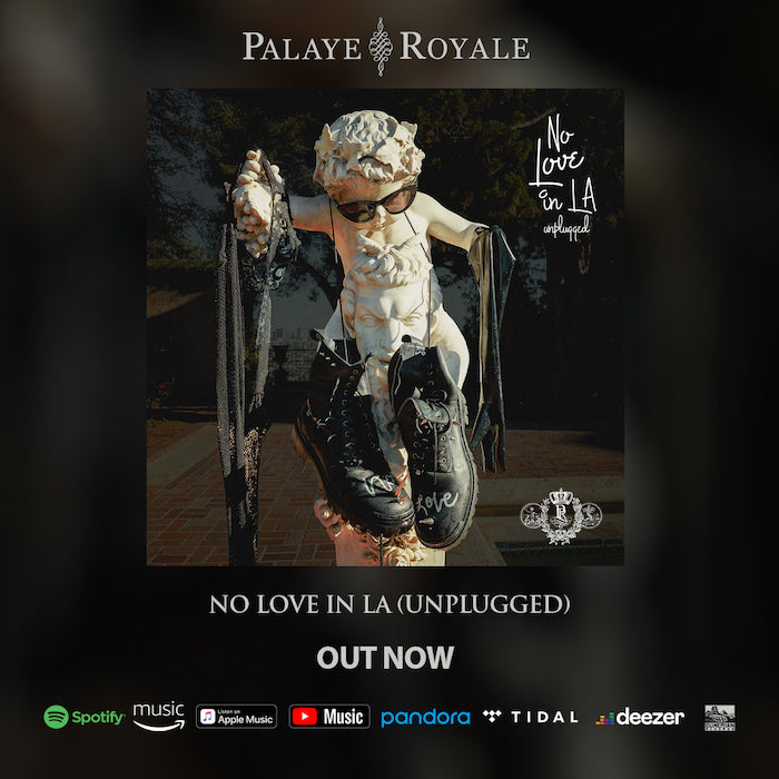 PALAYE ROYALE RELEASE 'NO LOVE IN LA (UNPLUGGED)'