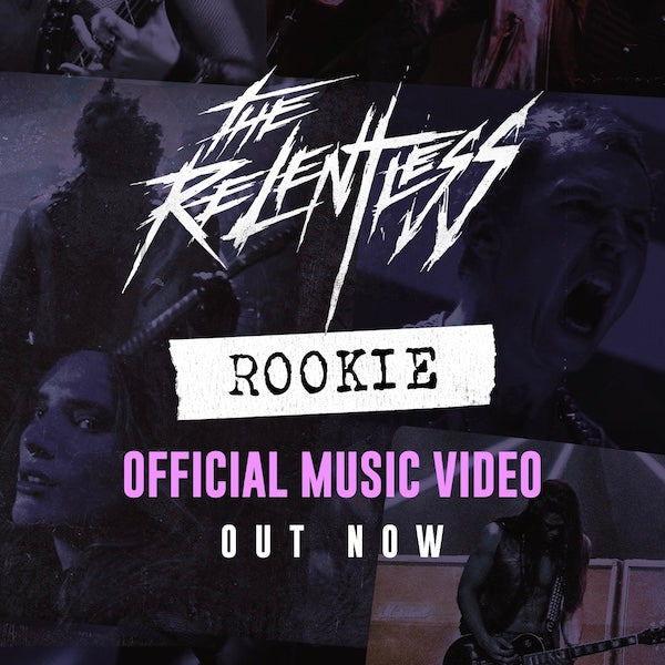 THE RELENTLESS 'ROOKIE' VIDEO OUT NOW