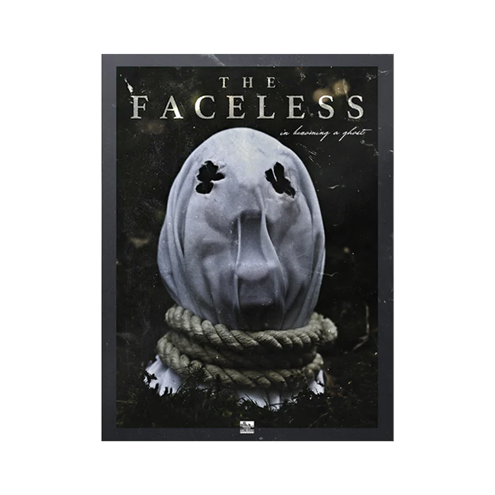 The Faceless "In Becoming A Ghost" 18x24" Poster